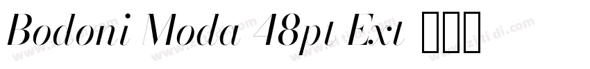 Bodoni Moda 48pt Ext字体转换 Bodoni Moda 48pt Ext字体转换